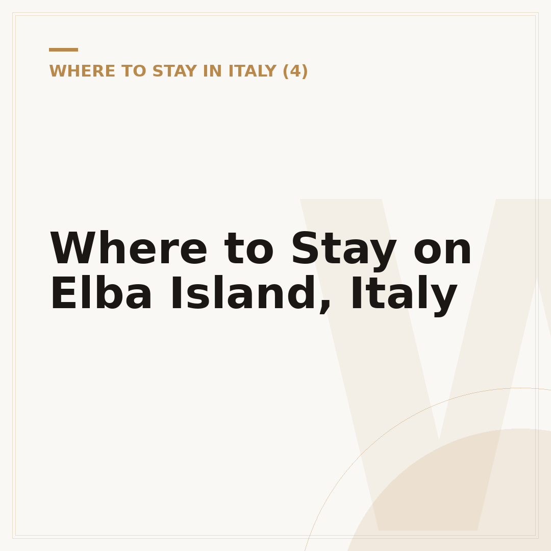 Where to Stay on Elba Island, Italy