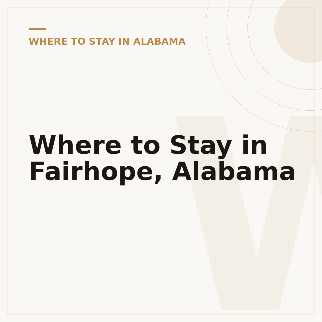 Where to Stay in Fairhope, Alabama