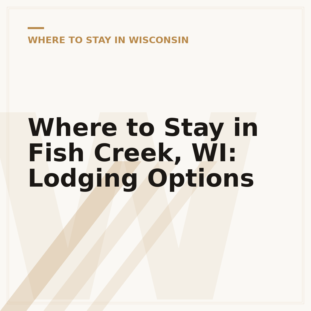 Where to Stay in Fish Creek, WI: Lodging Options