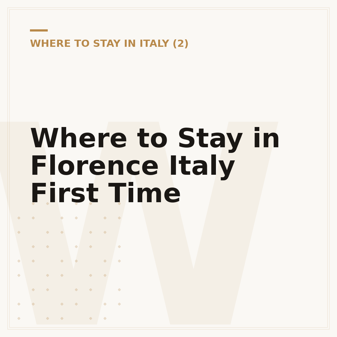 Where to Stay in Florence Italy First Time