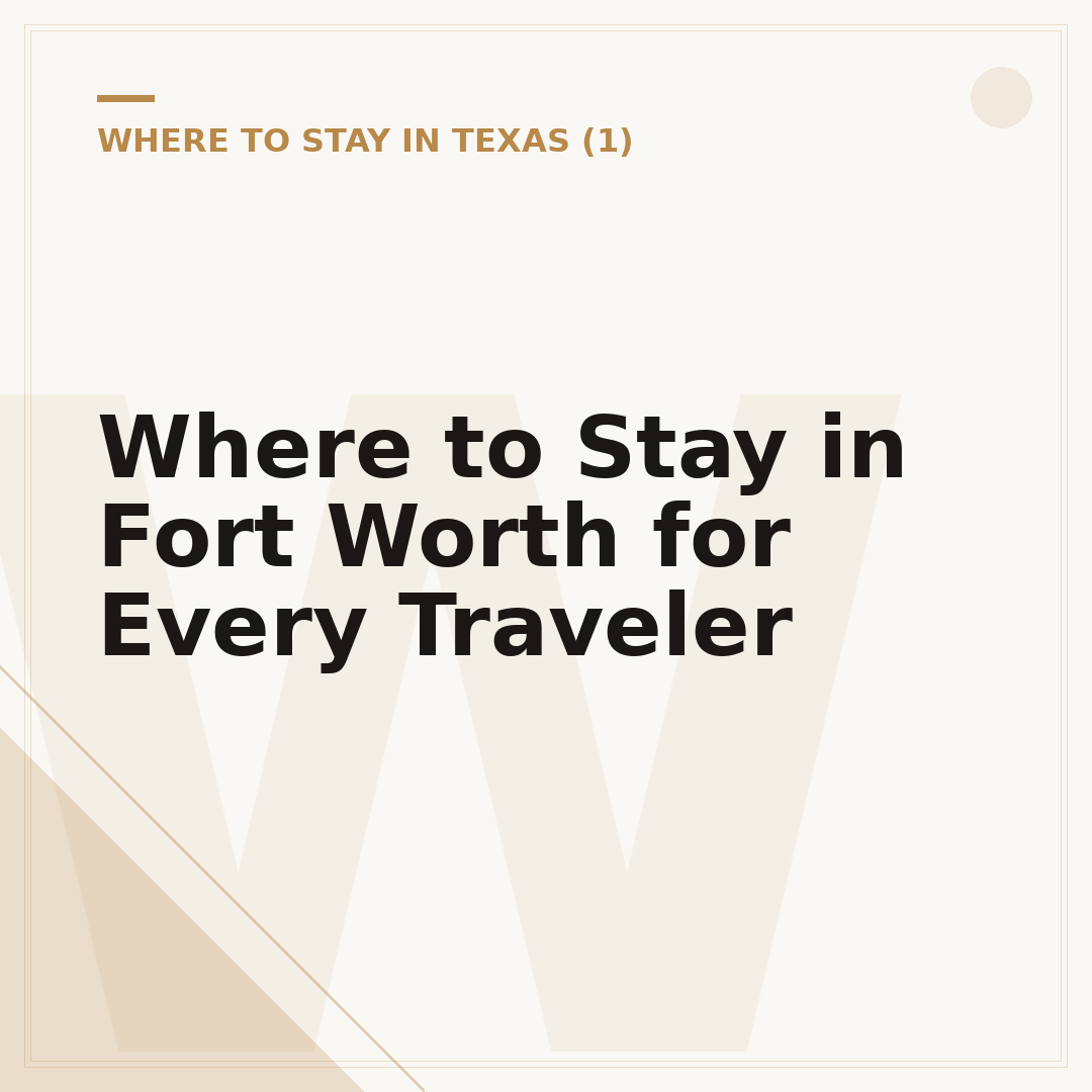 Where to Stay in Fort Worth for Every Traveler