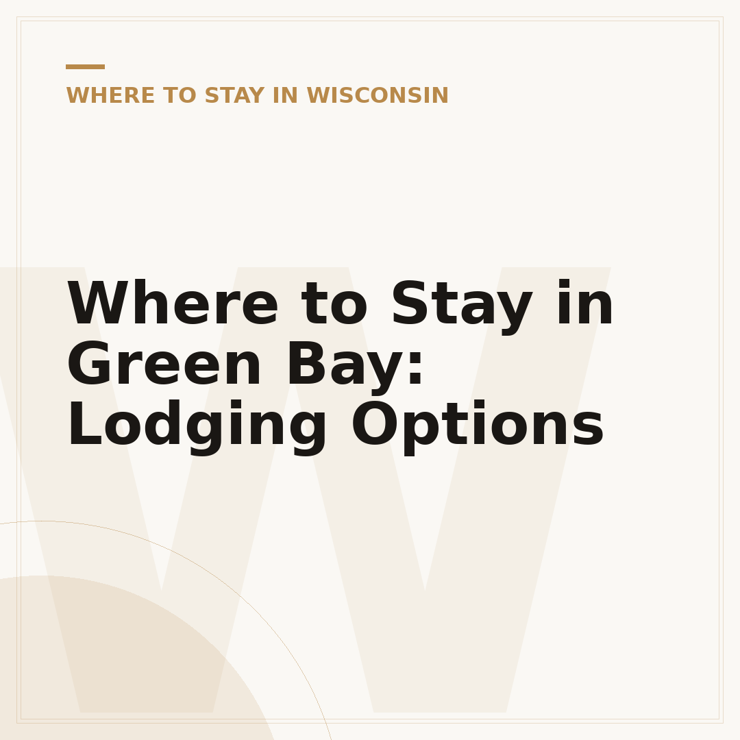Where to Stay in Green Bay: Lodging Options