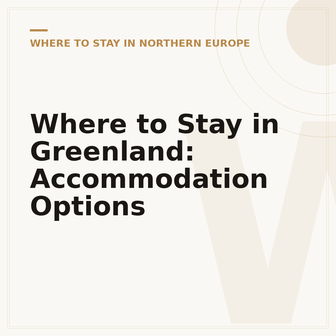Where to Stay in Greenland: Accommodation Options