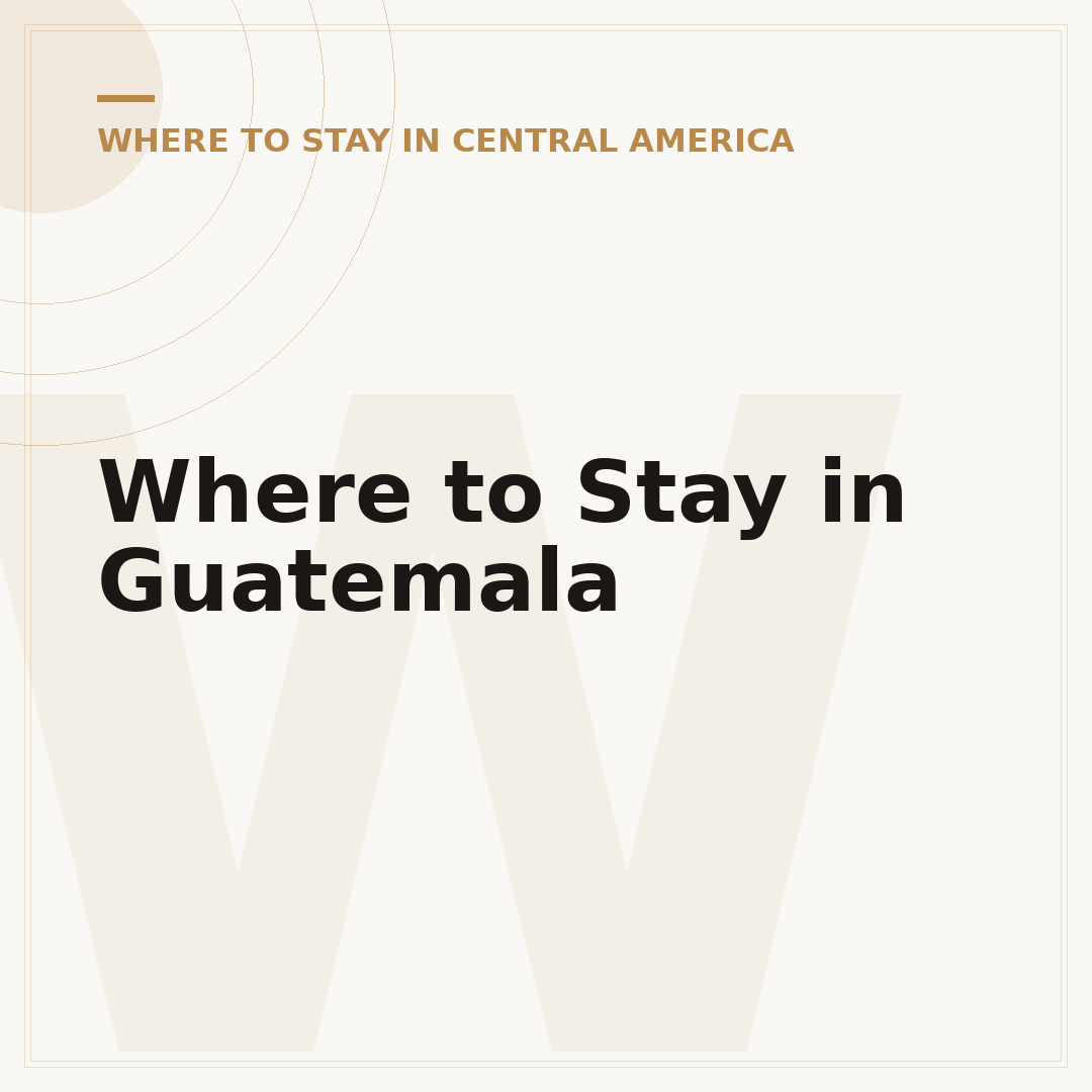Where to Stay in Guatemala