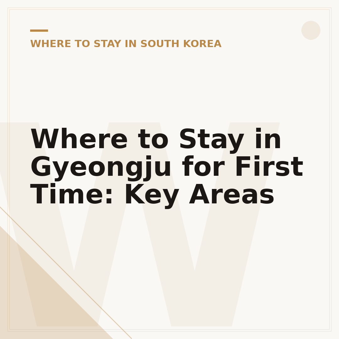 Where to Stay in Gyeongju for First Time: Key Areas