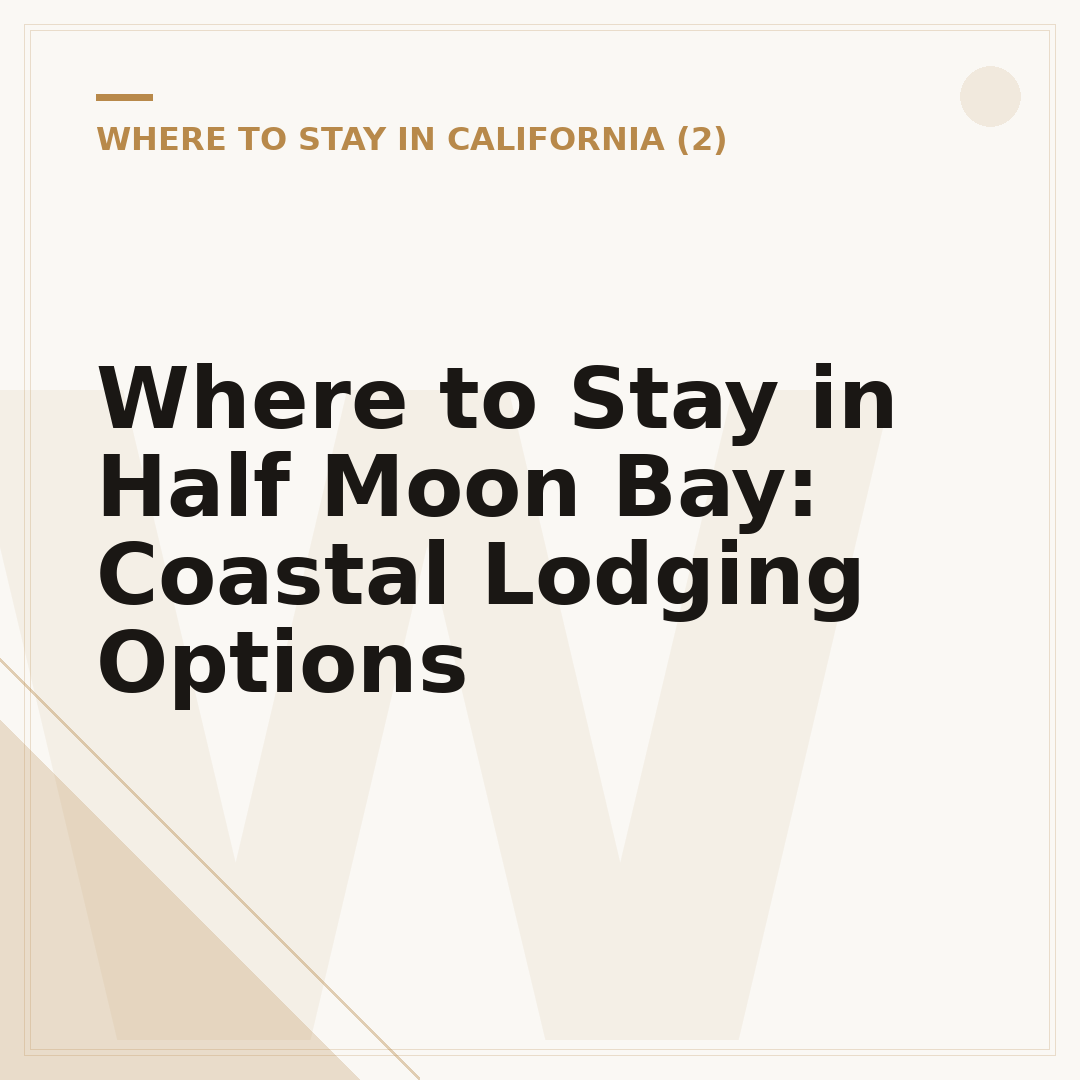 Where to Stay in Half Moon Bay: Coastal Lodging Options