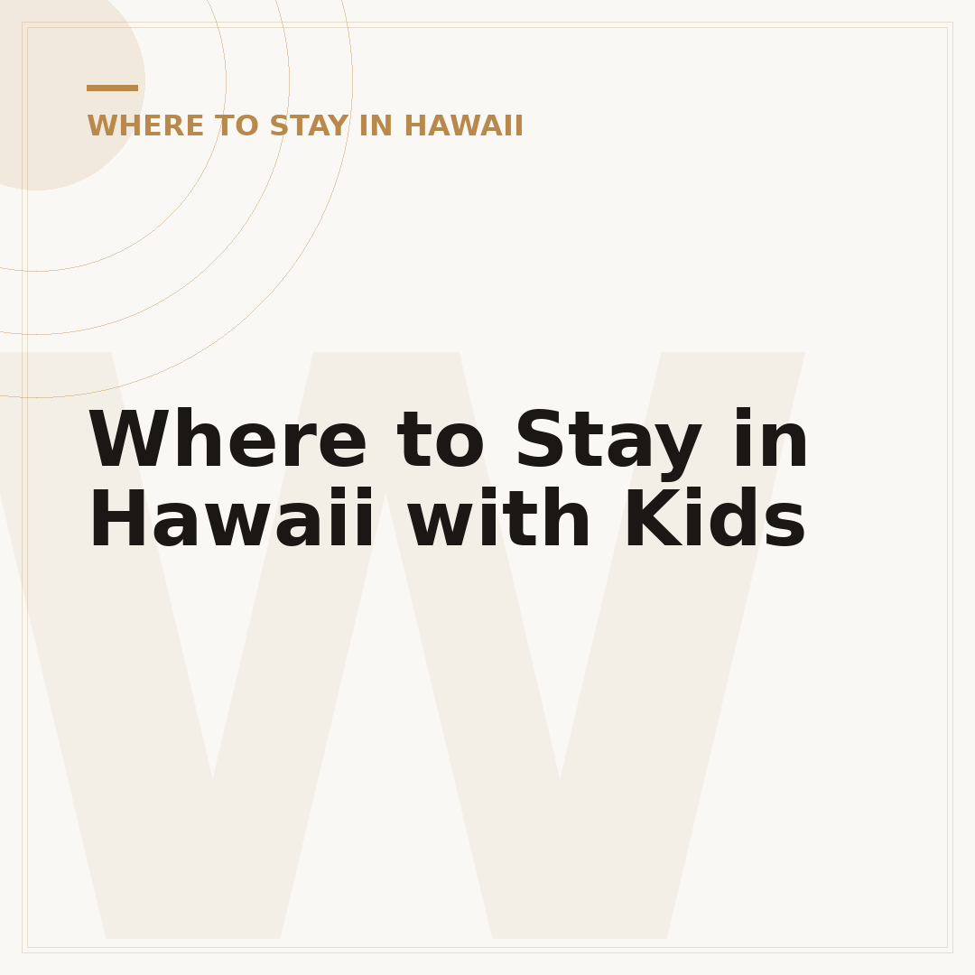 Where to Stay in Hawaii with Kids