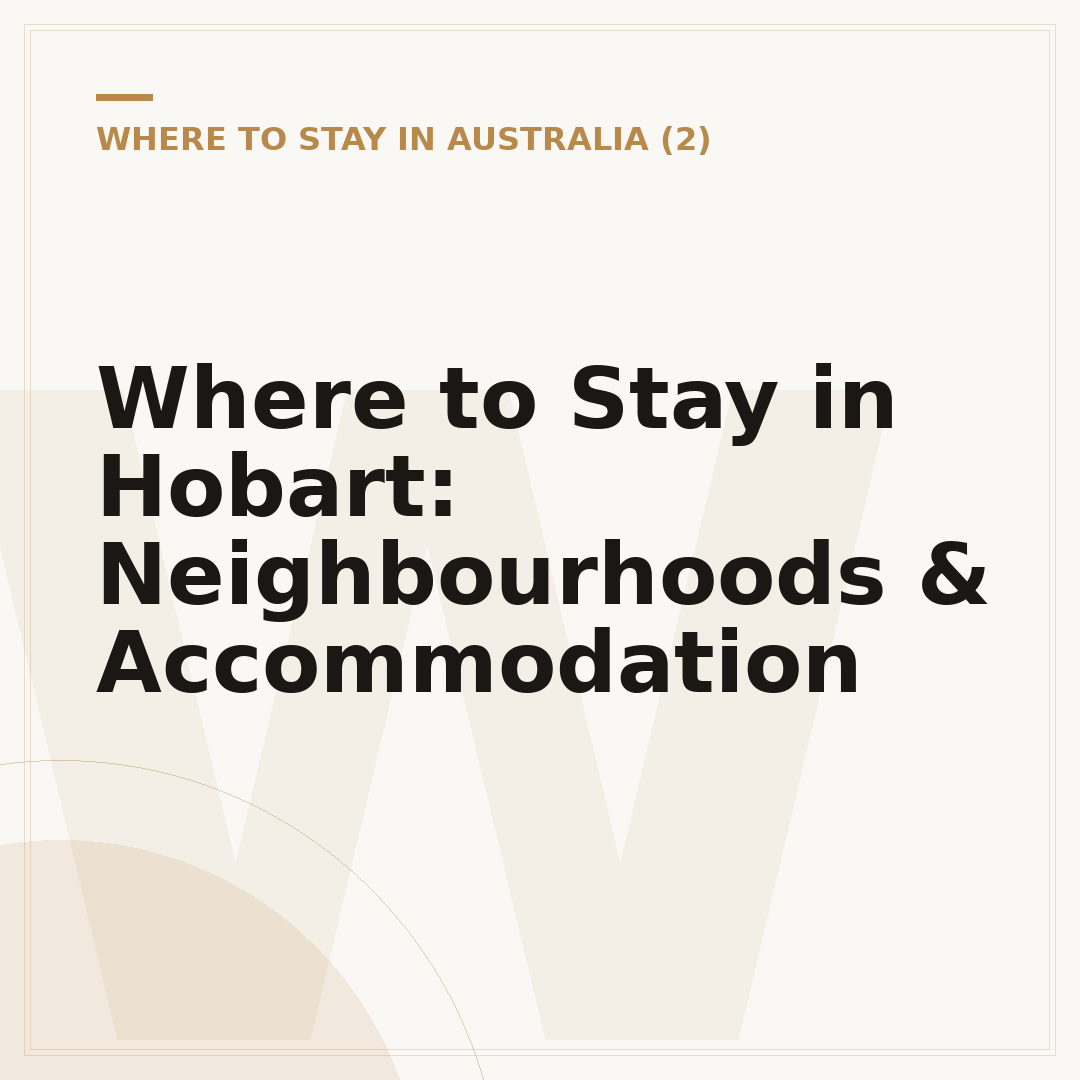 Where to Stay in Hobart: Neighbourhoods & Accommodation