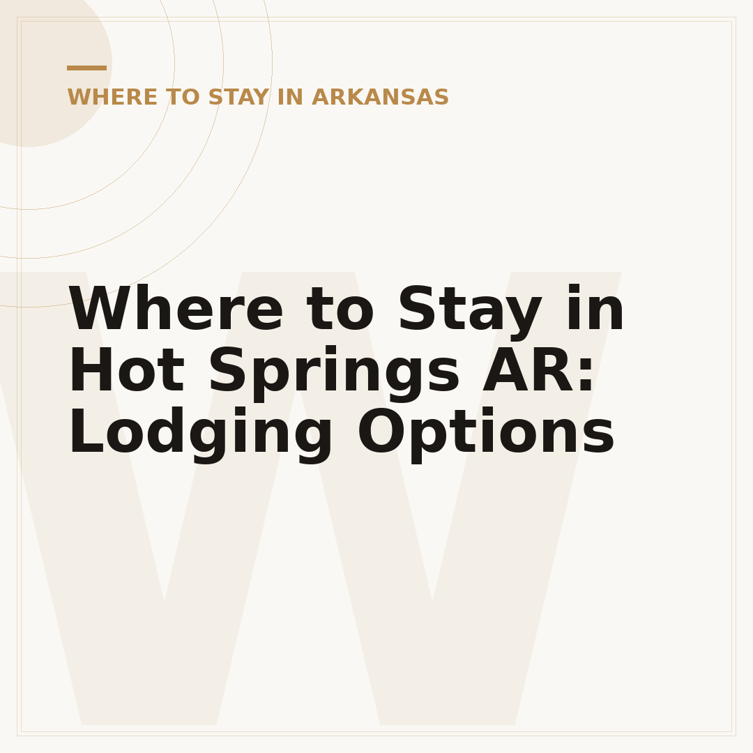 Where to Stay in Hot Springs AR: Lodging Options