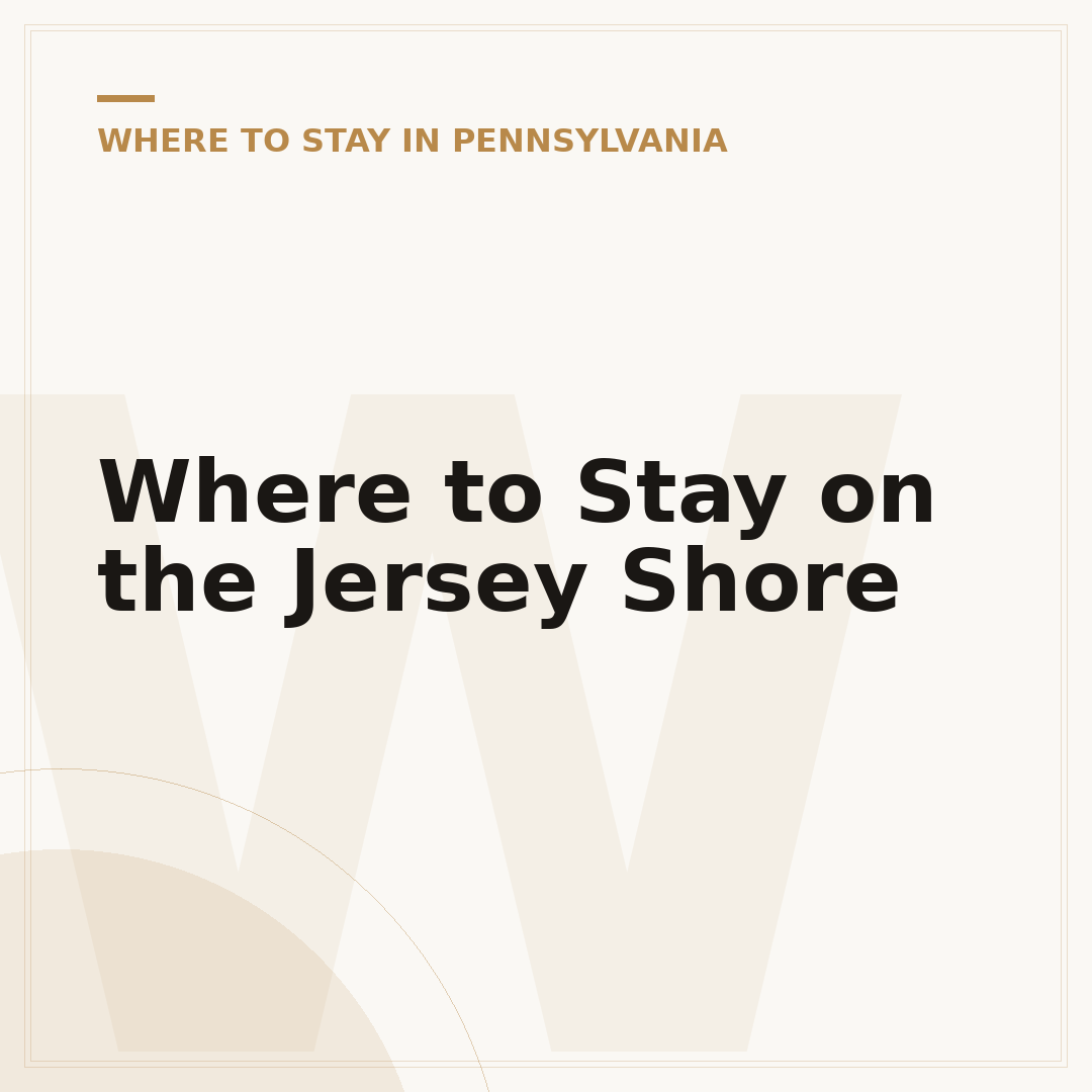 Where to Stay on the Jersey Shore