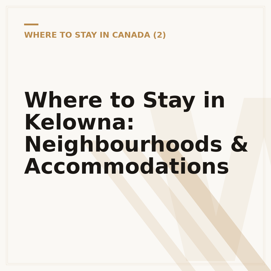 Where to Stay in Kelowna: Neighbourhoods & Accommodations