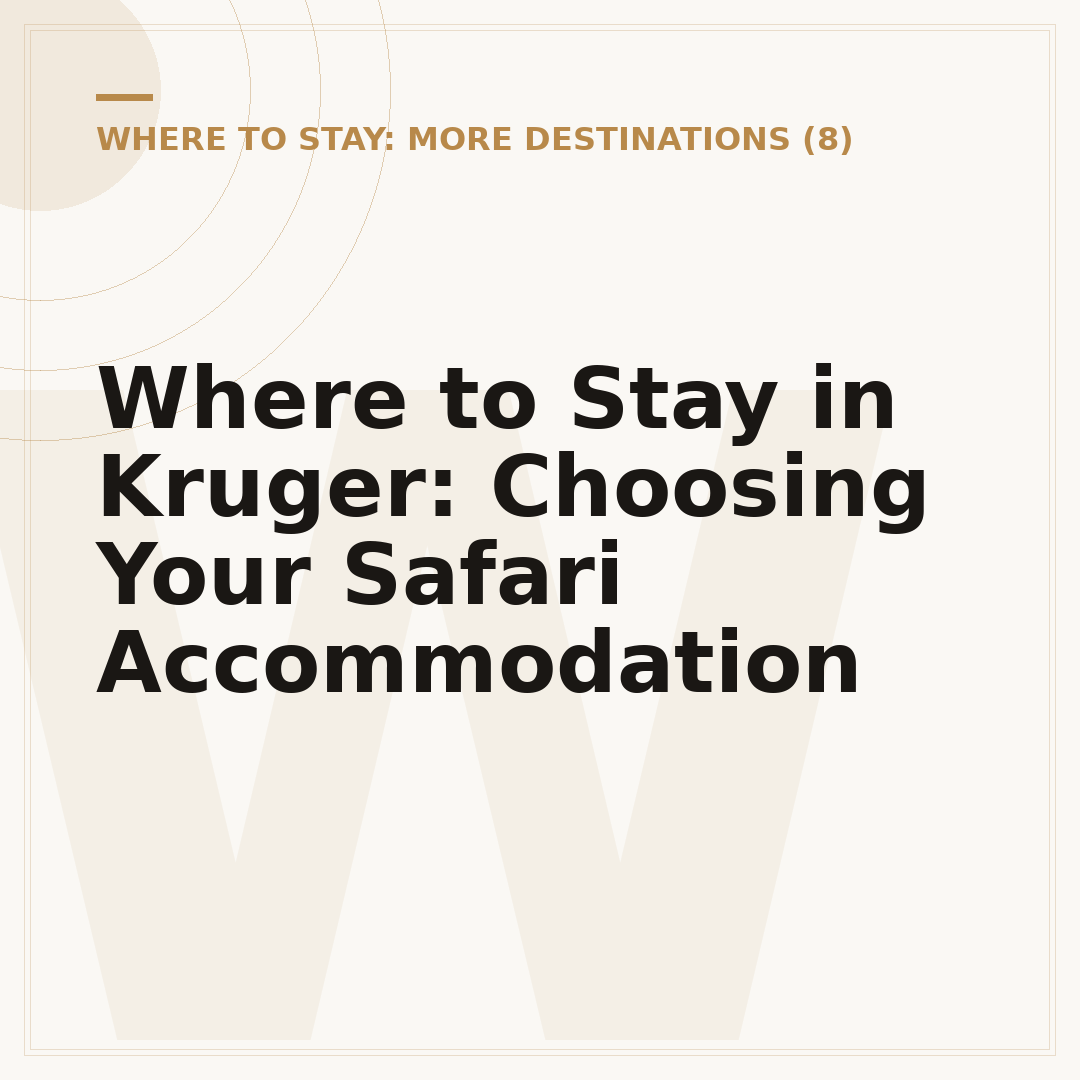 Where to Stay in Kruger: Choosing Your Safari Accommodation