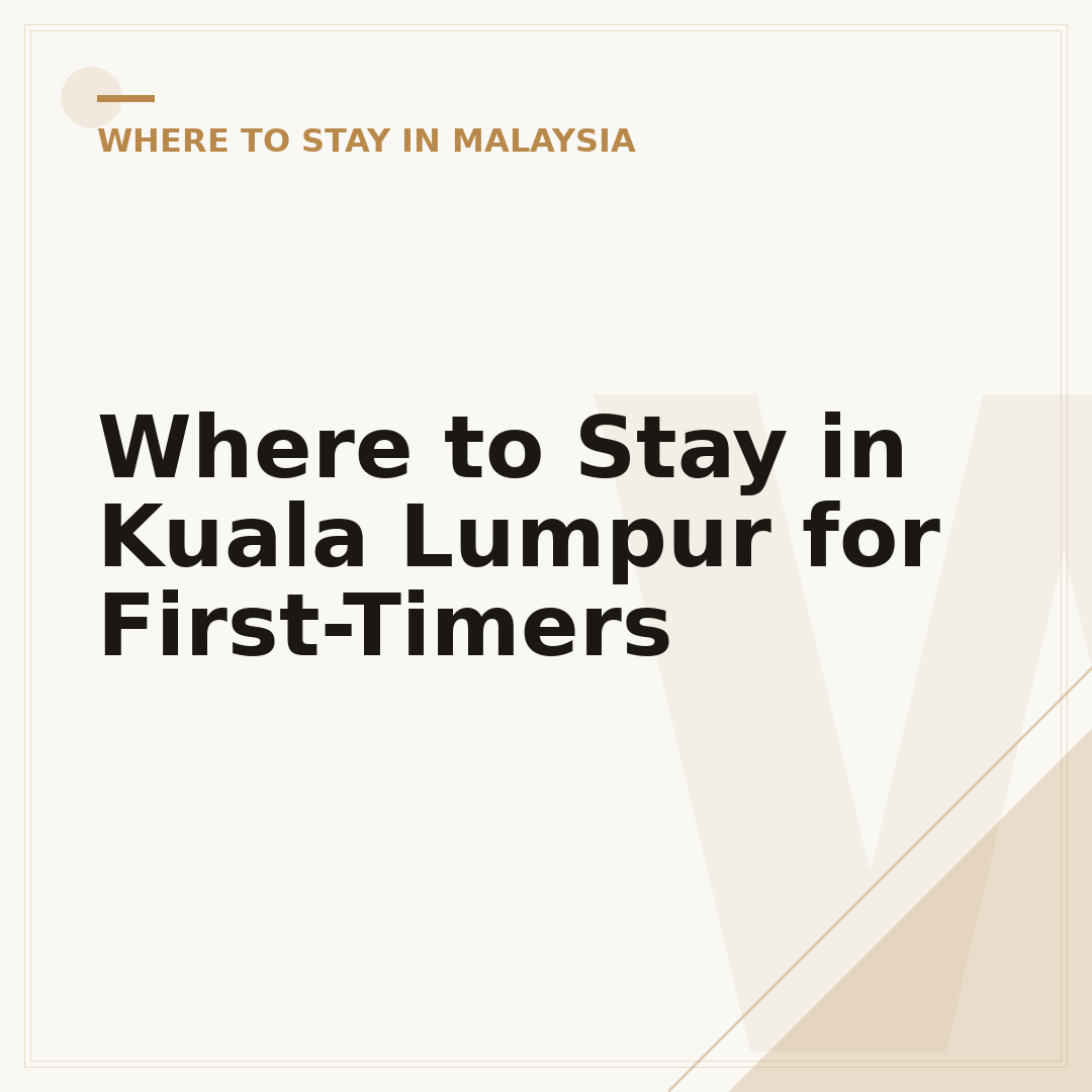 Where to Stay in Kuala Lumpur for First-Timers