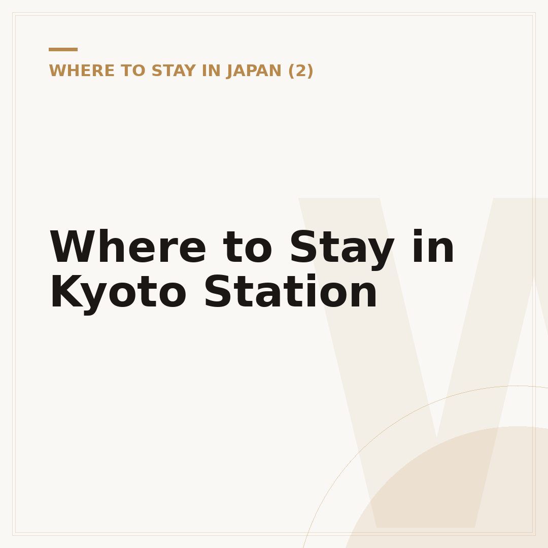 Where to Stay in Kyoto Station