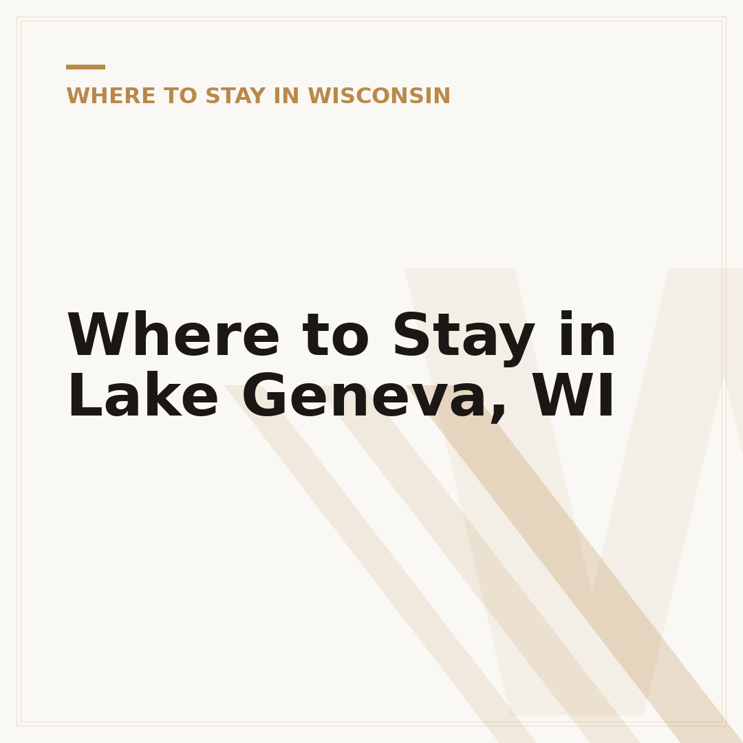 Where to Stay in Lake Geneva, WI