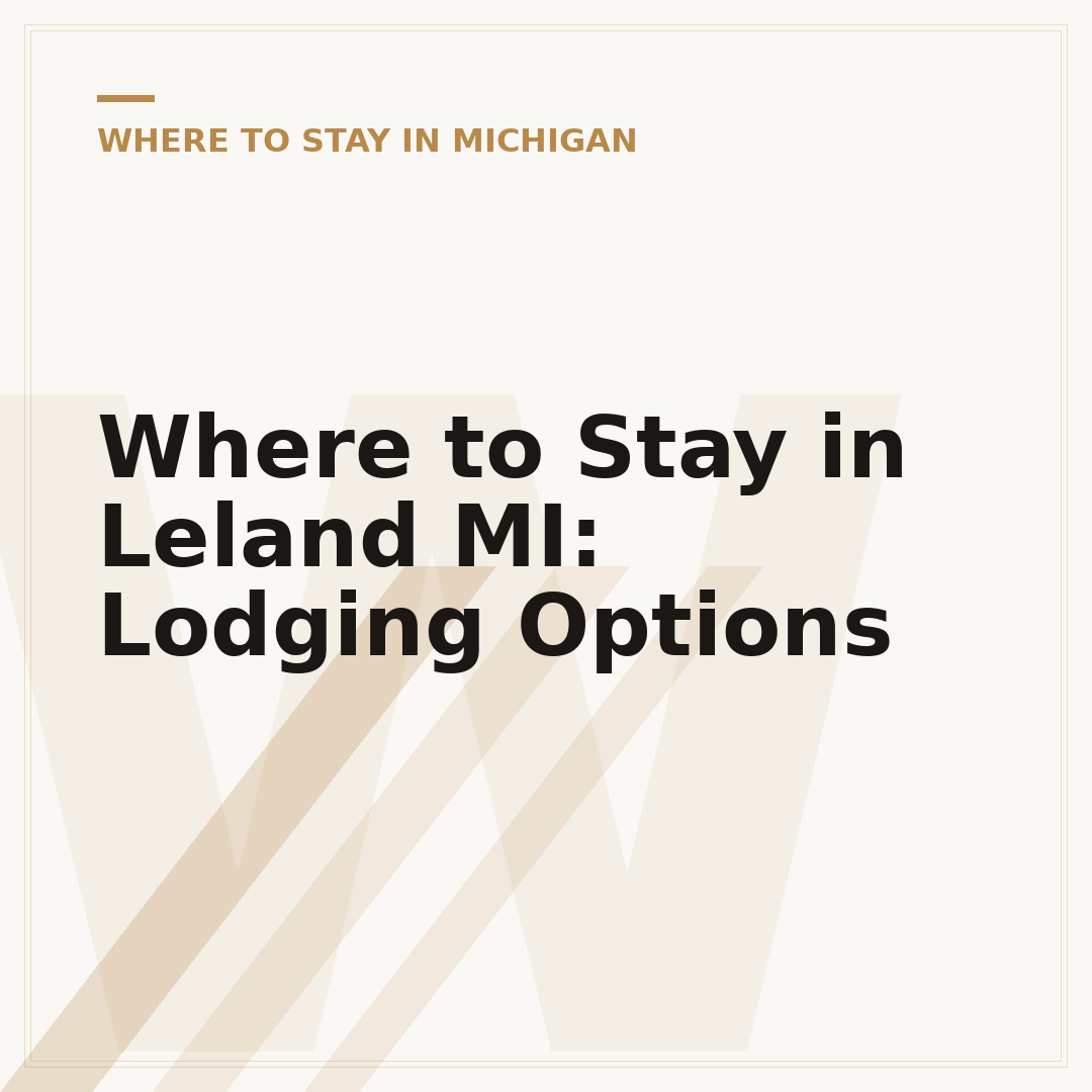 Where to Stay in Leland MI: Lodging Options