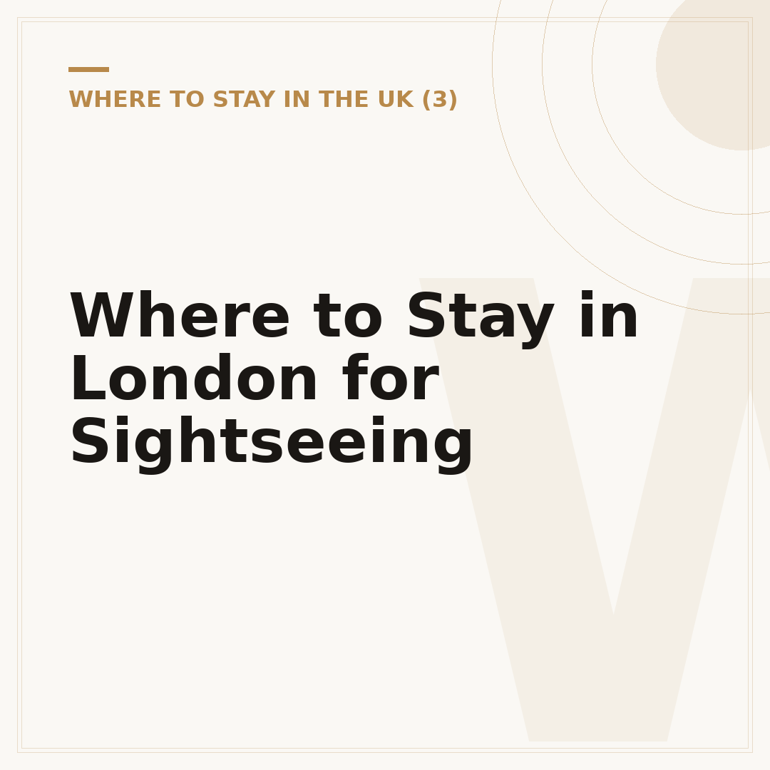 Where to Stay in London for Sightseeing