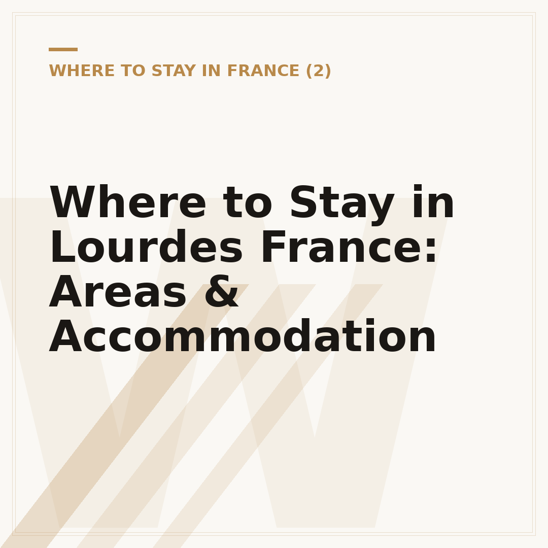 Where to Stay in Lourdes France: Areas & Accommodation