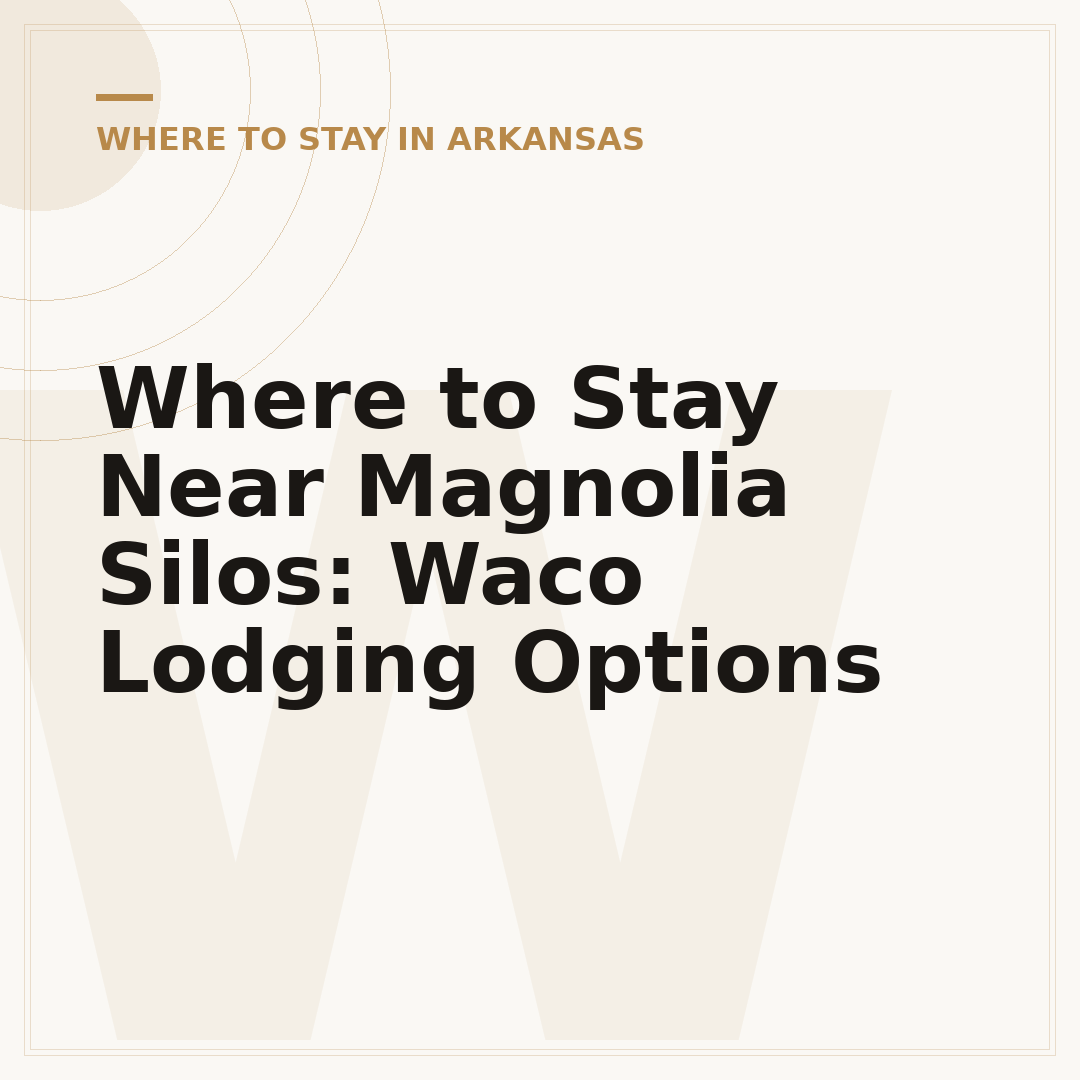 Where to Stay Near Magnolia Silos: Waco Lodging Options