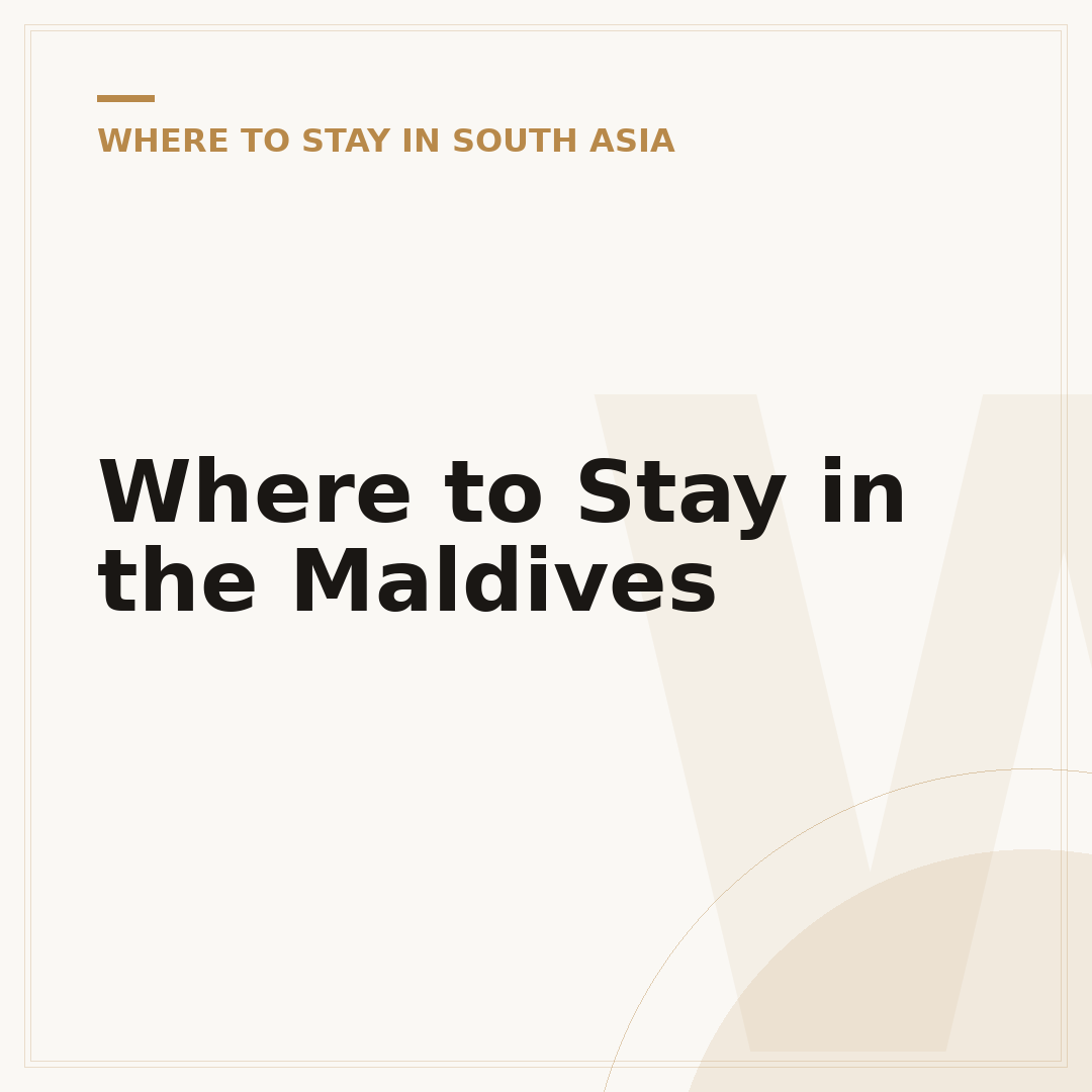 Where to Stay in the Maldives