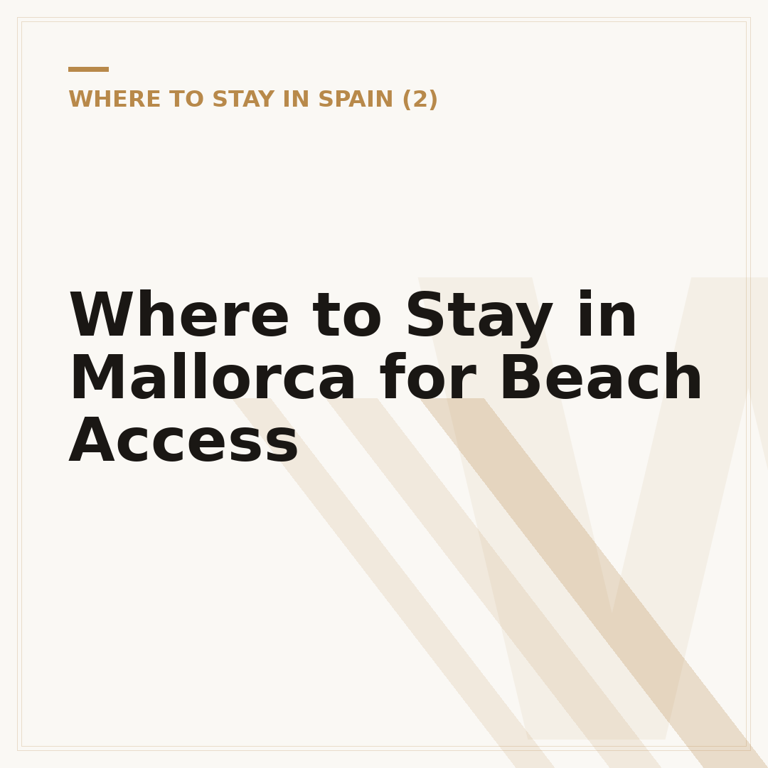 Where to Stay in Mallorca for Beach Access