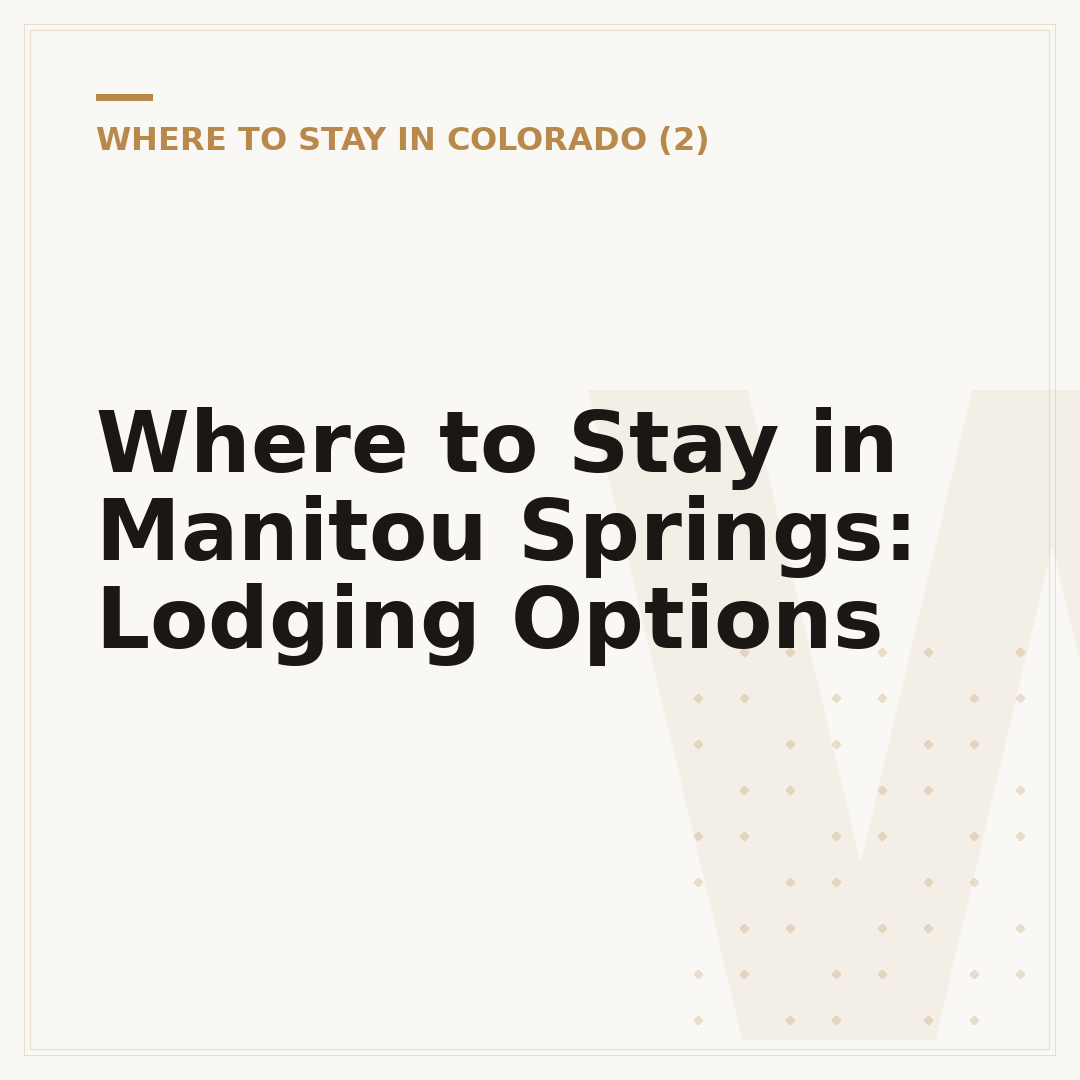 Where to Stay in Manitou Springs: Lodging Options