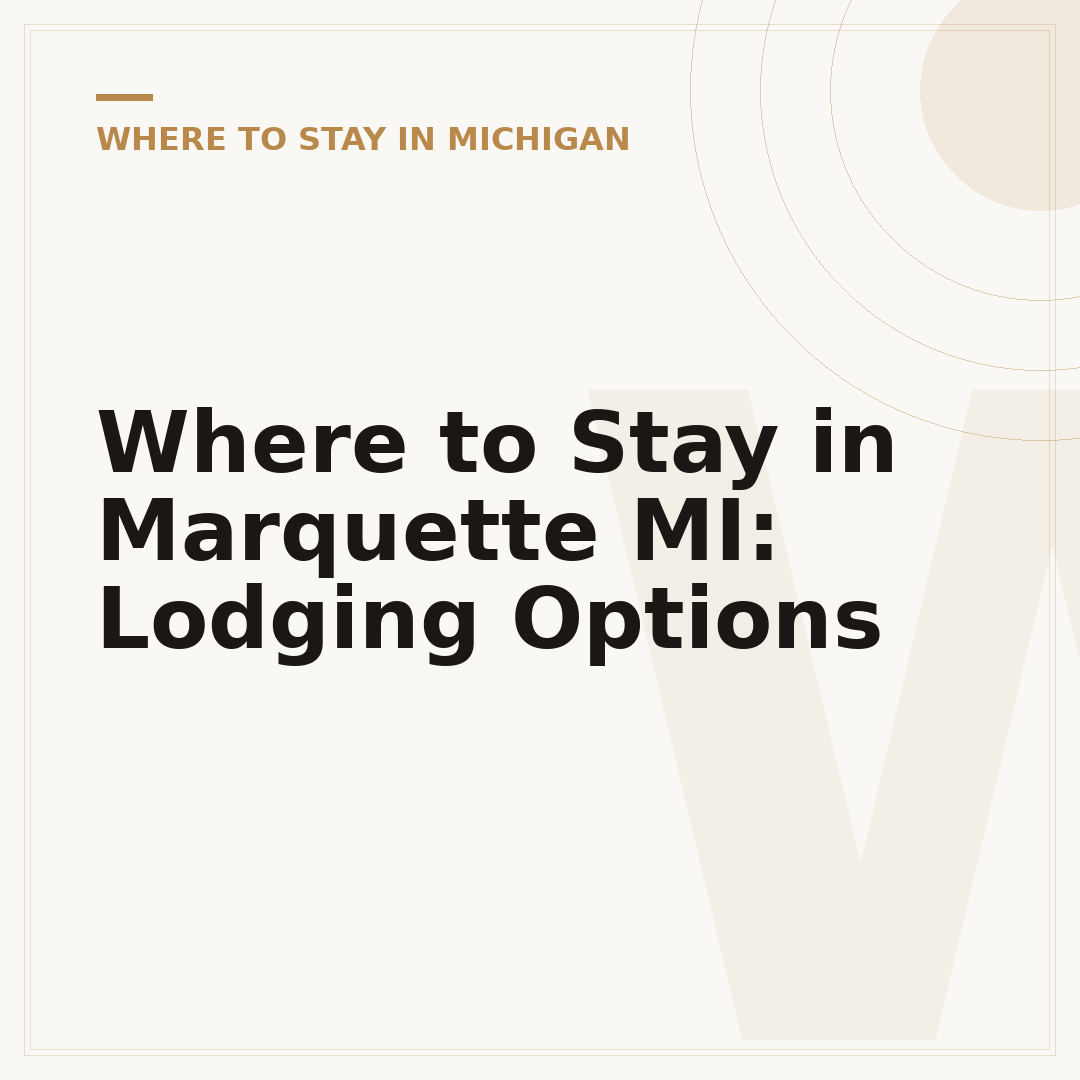 Where to Stay in Marquette MI: Lodging Options