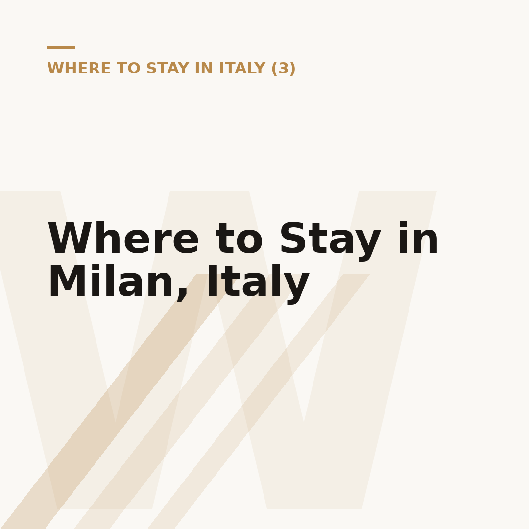 Where to Stay in Milan, Italy