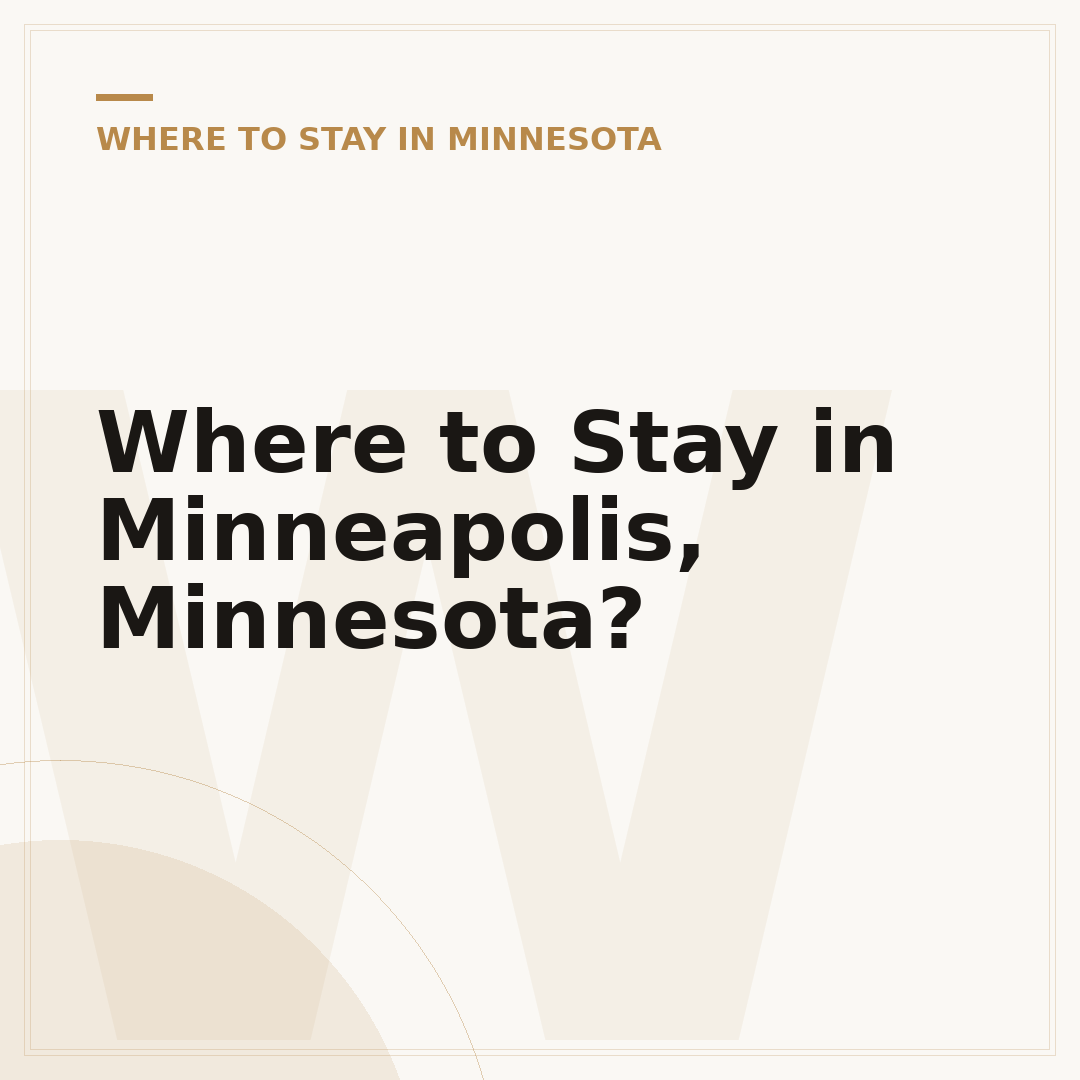 Where to Stay in Minneapolis, Minnesota?