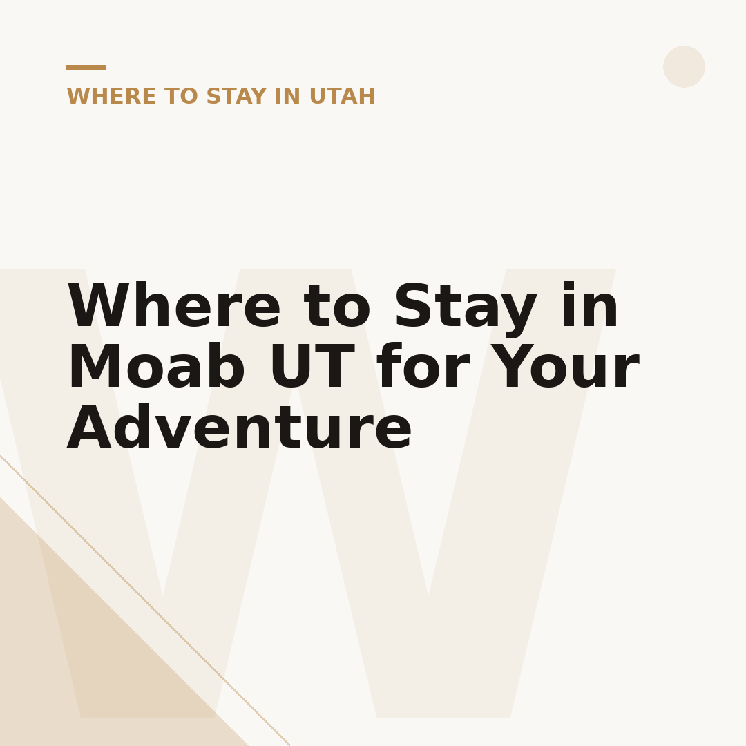 Where to Stay in Moab UT for Your Adventure