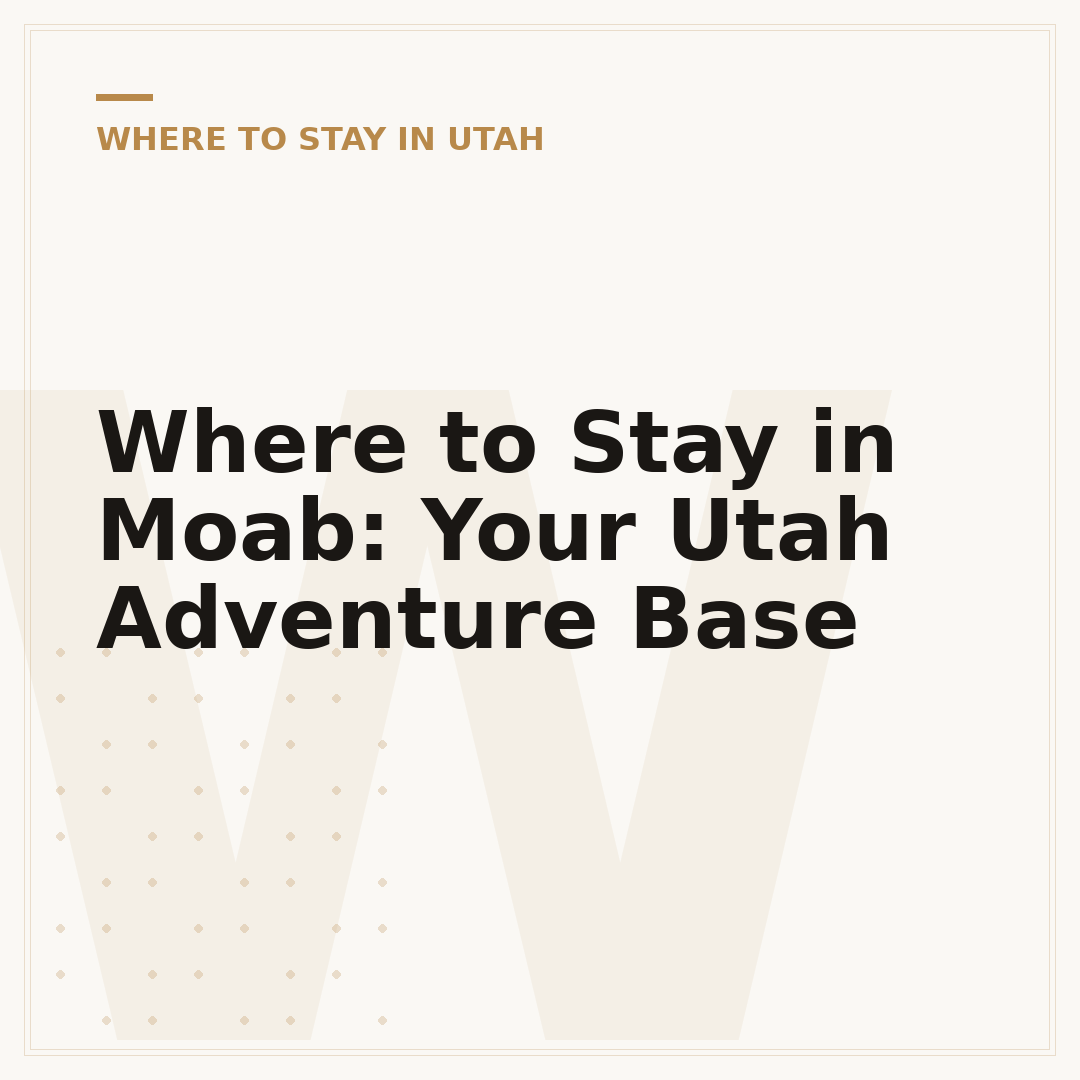 Where to Stay in Moab: Your Utah Adventure Base