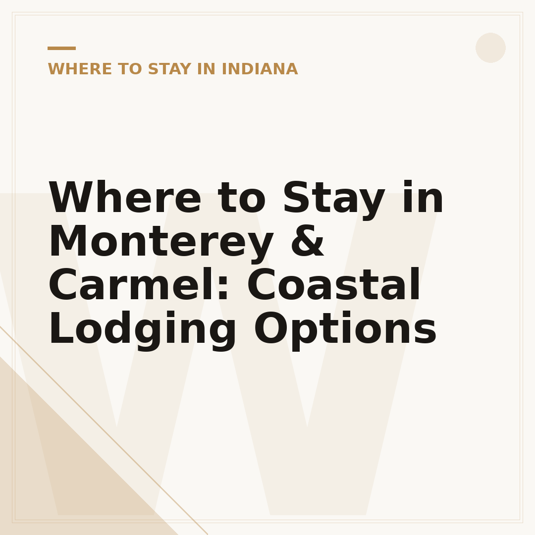 Where to Stay in Monterey & Carmel: Coastal Lodging Options