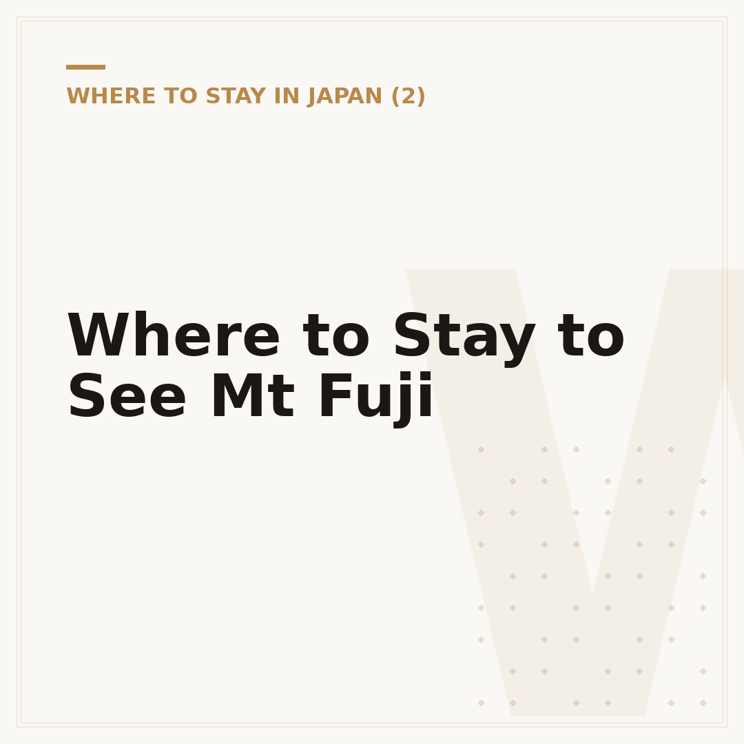 Where to Stay to See Mt Fuji