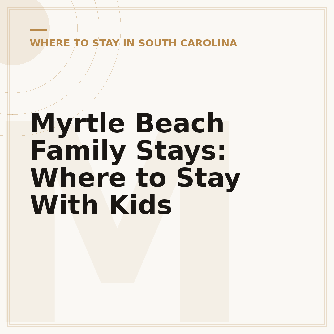 Myrtle Beach Family Stays: Where to Stay With Kids