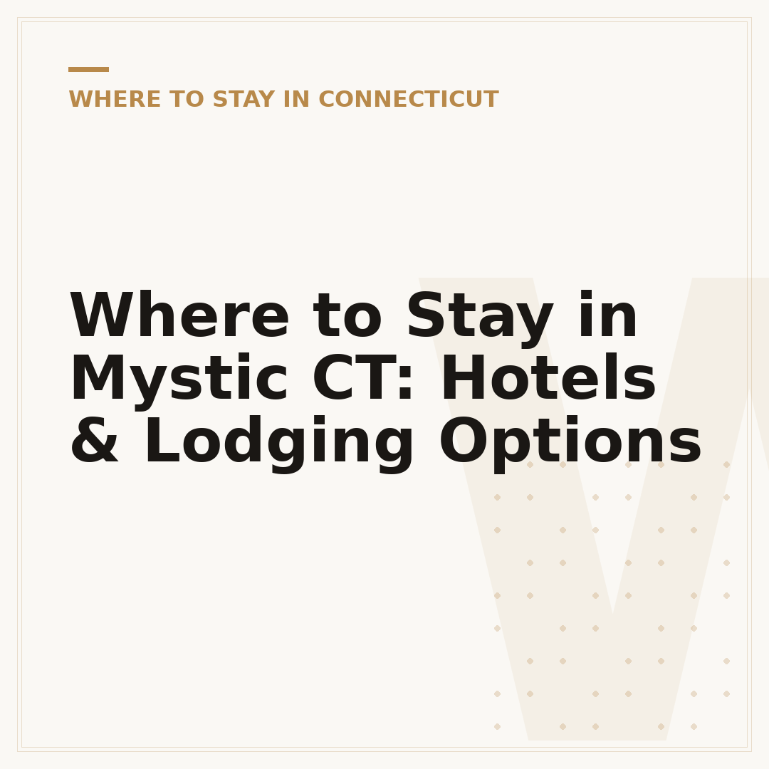 Where to Stay in Mystic CT: Hotels & Lodging Options