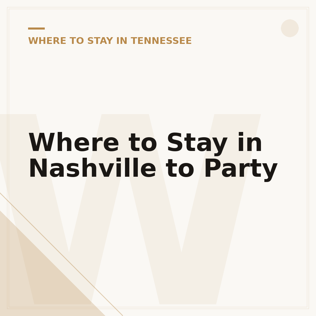 Where to Stay in Nashville to Party