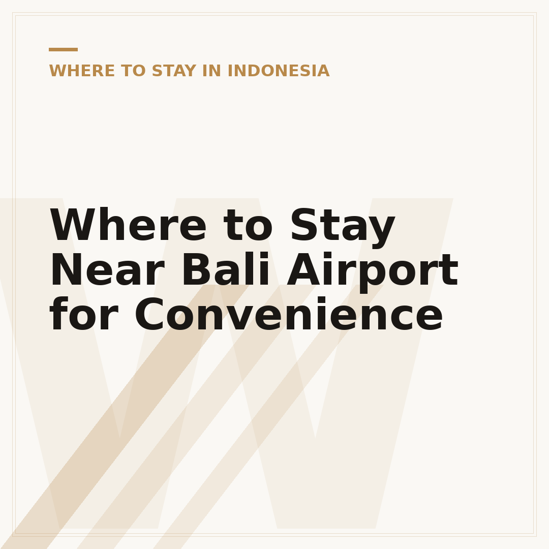 Where to Stay Near Bali Airport for Convenience