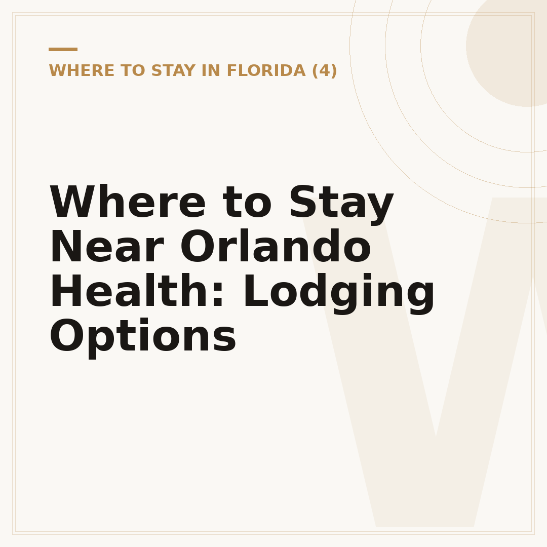Where to Stay Near Orlando Health: Lodging Options