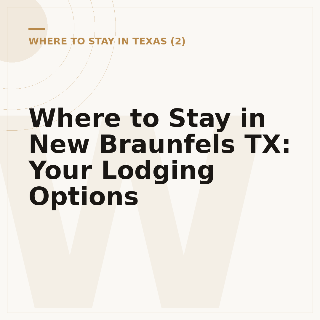 Where to Stay in New Braunfels TX: Your Lodging Options