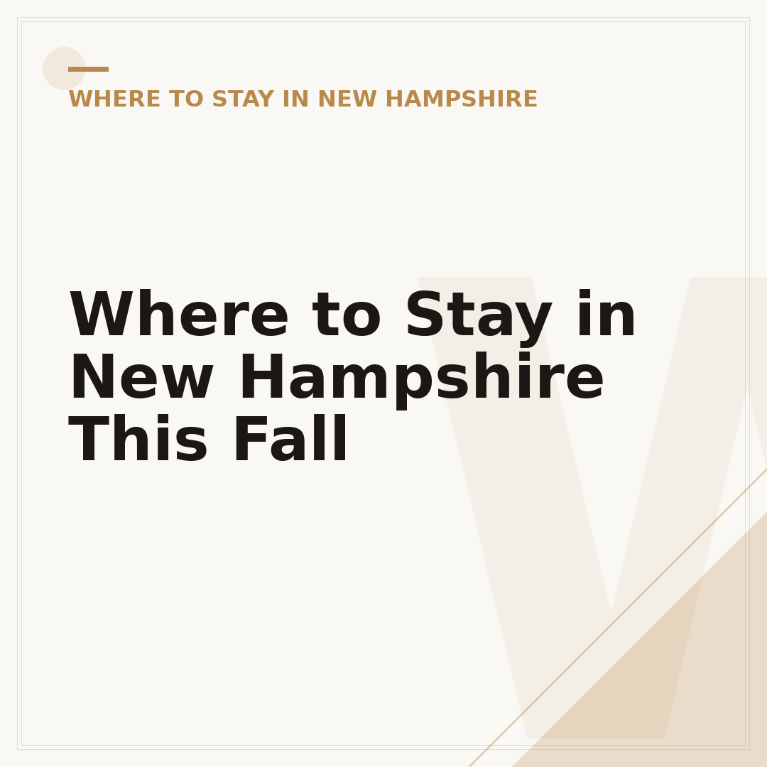 Where to Stay in New Hampshire This Fall