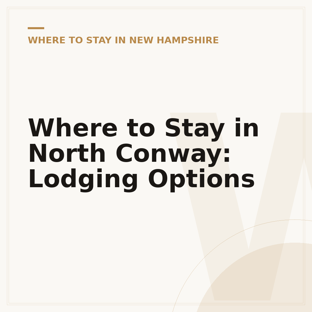 Where to Stay in North Conway: Lodging Options
