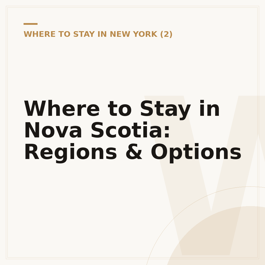 Where to Stay in Nova Scotia: Regions & Options