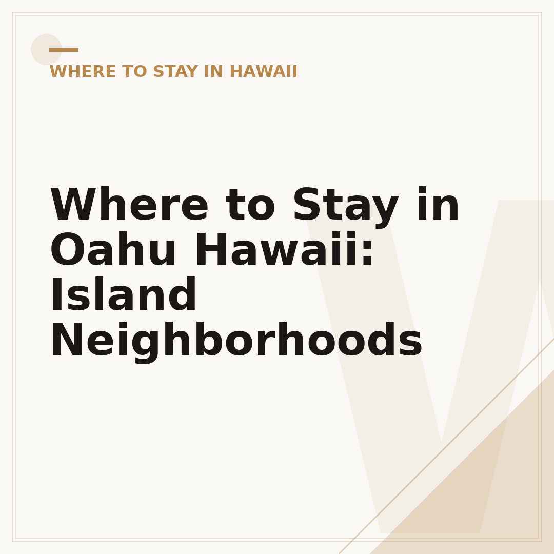 Where to Stay in Oahu Hawaii: Island Neighborhoods