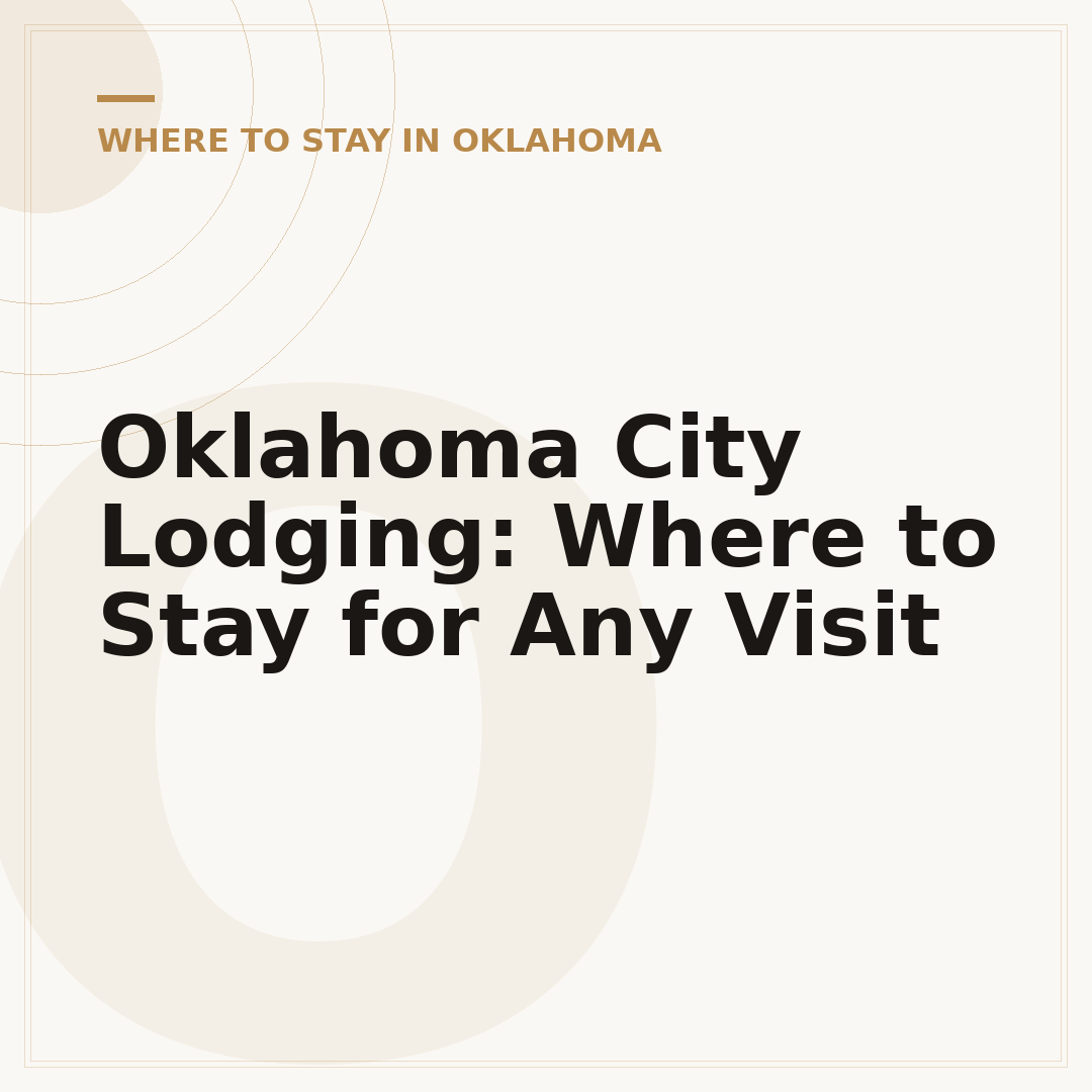 Oklahoma City Lodging: Where to Stay for Any Visit