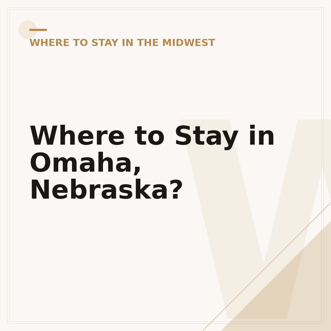 Where to Stay in Omaha, Nebraska?