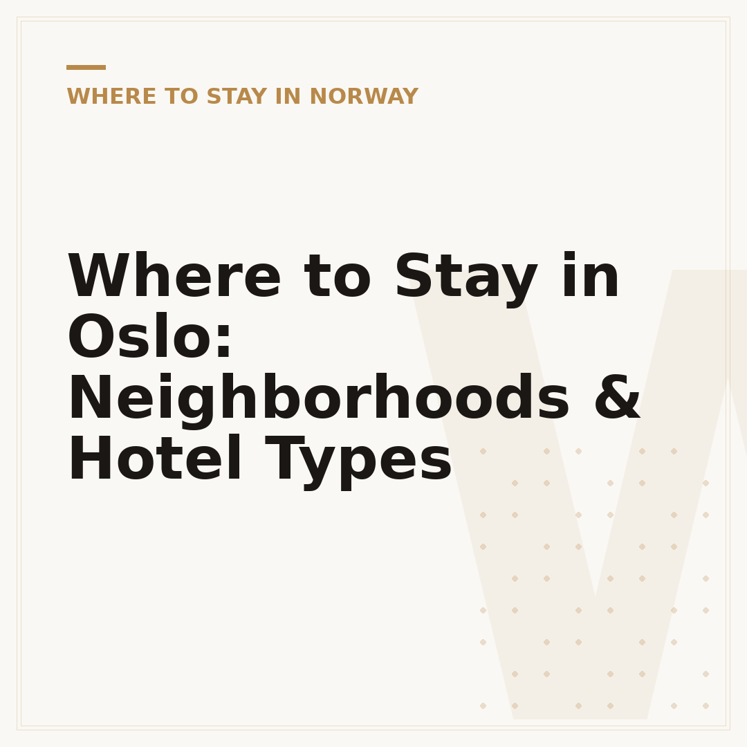 Where to Stay in Oslo: Neighborhoods & Hotel Types