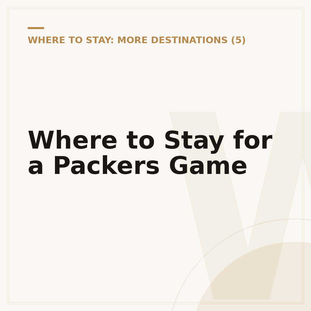 Where to Stay for a Packers Game