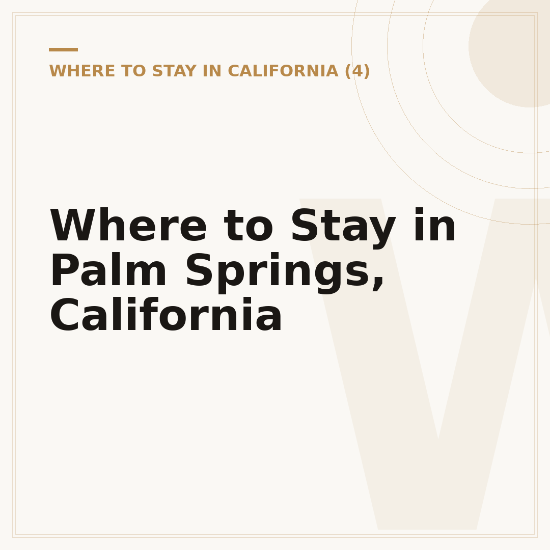 Where to Stay in Palm Springs, California