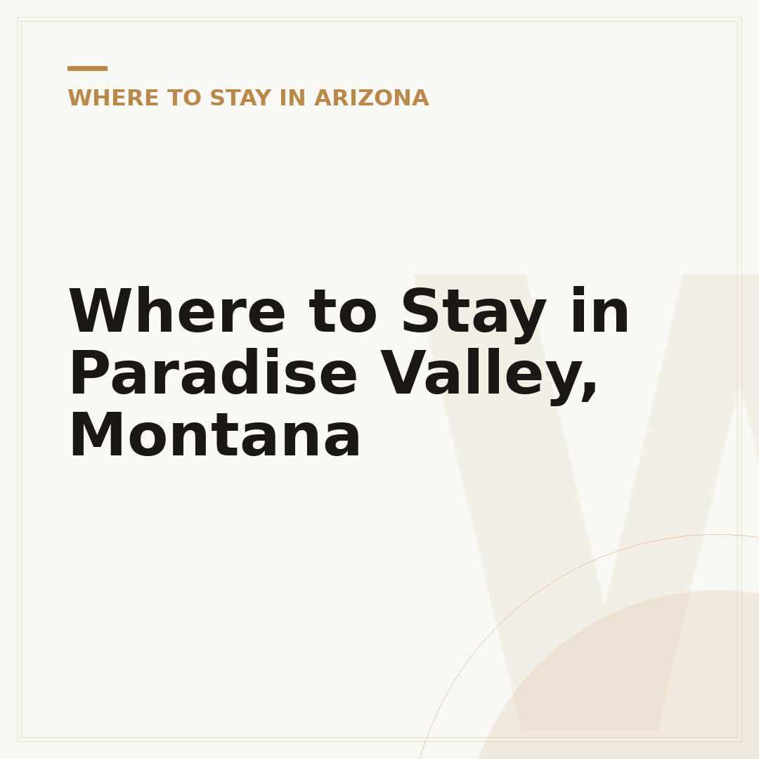 Where to Stay in Paradise Valley, Montana