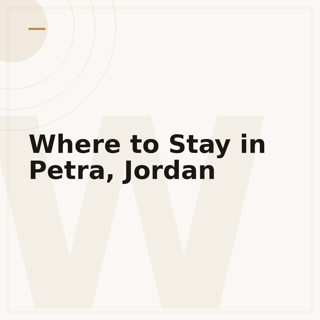 Where to Stay in Petra, Jordan